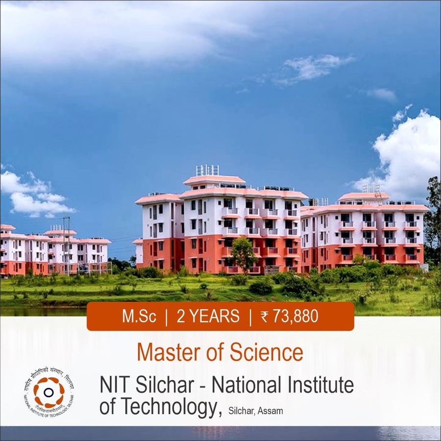 Master of Science at National Institute of Technology - Slichar, Silchar